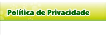 Sub Título: Política de Privacidade